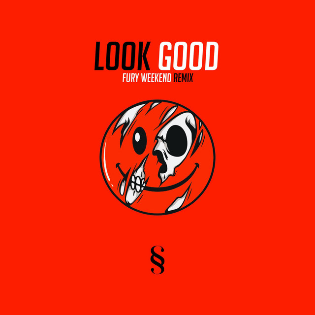 Look Good - Fury Weekend Version