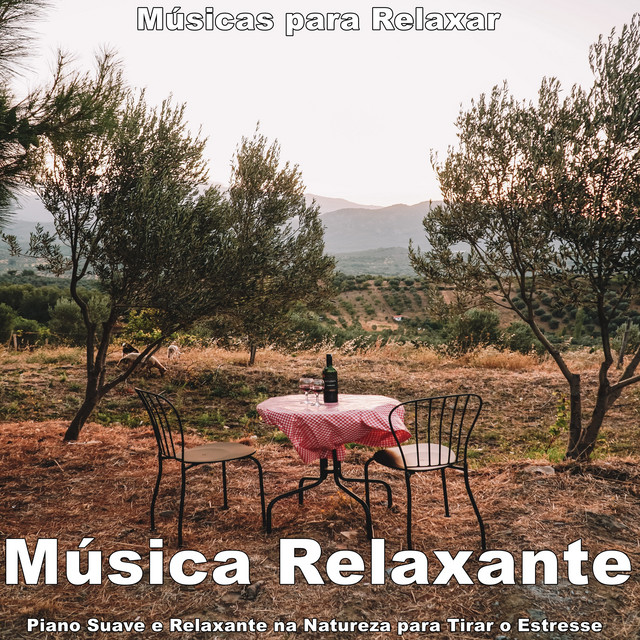 Música Relaxante Piano Suave E Relaxante Na Natureza Para Tirar O Estresse cover art