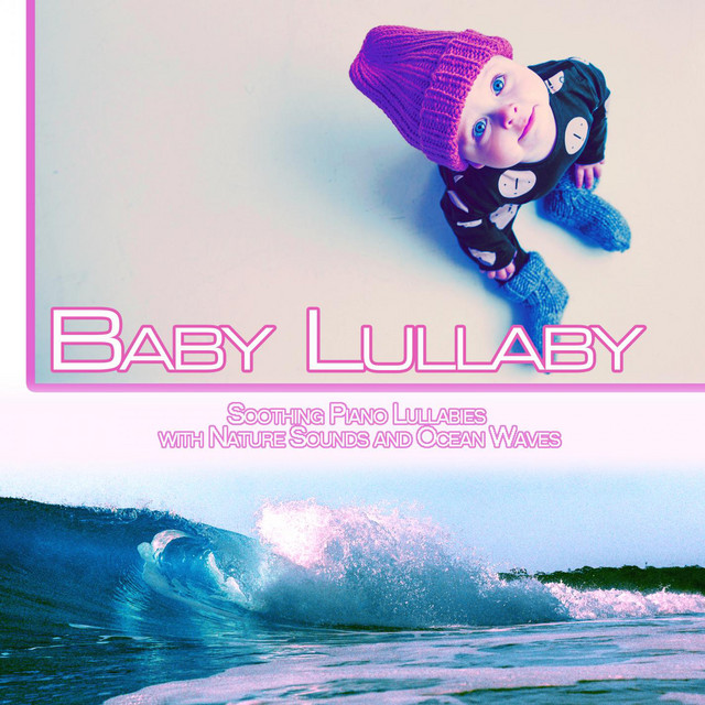 Baby Lullaby: Soothing Piano Lullabies with Nature Sounds and Ocean Waves