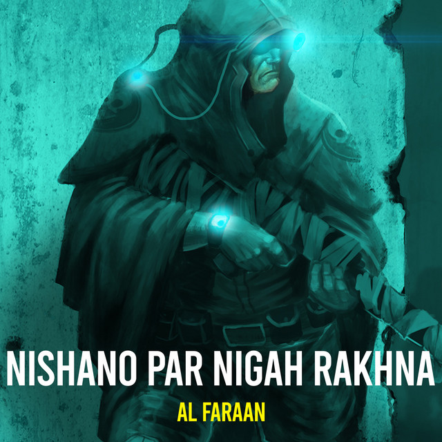 Nishano Par Nigah Rakhna - song and lyrics by Al Faraan | Spotify