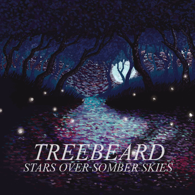 Stars over Somber Skies - Album by Treebeard | Spotify