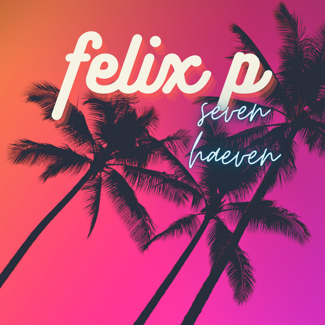Seven Haeven - Album by Felix P | Spotify