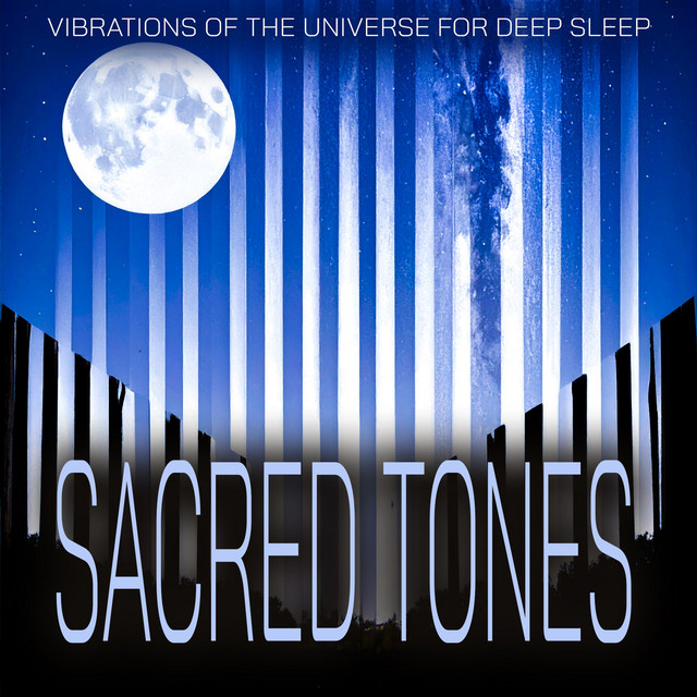 Sacred Tones - Vibrations of the Universe for Deep Sleep