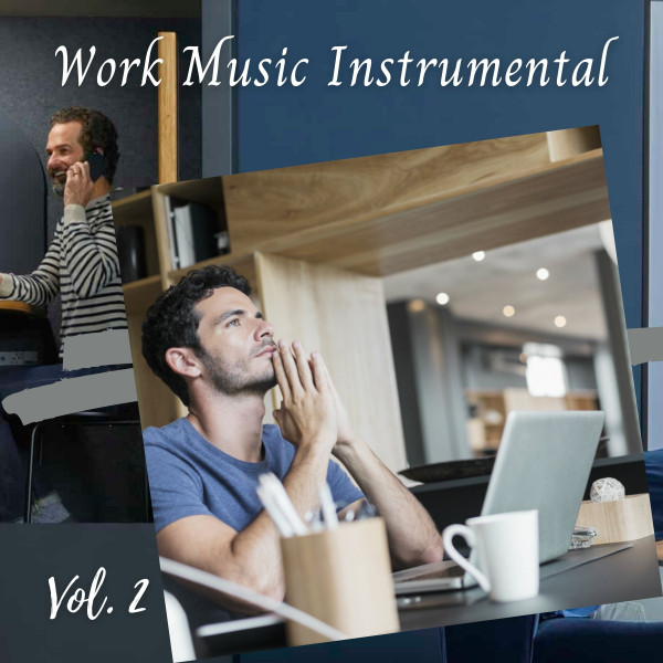 Work Music Instrumental Vol. 2 - Album by Focus and Work | Spotify