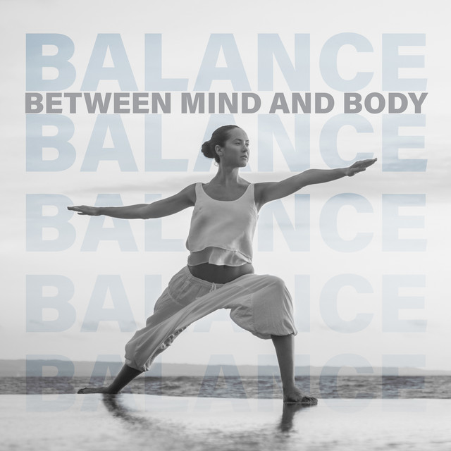 Balance Between Mind And Body: Essential Meditation Music cover art