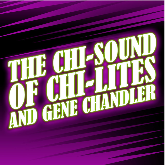 The Chi Sound Of The Chi-Lites And Gene Chandler cover art