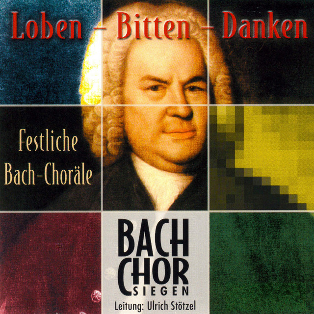 Loben - Bitten - Danken - Festliche Bach-Choräle