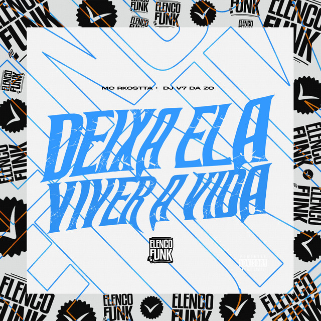 Mc Rkostta, DJ V7 Da ZO – Deixa Ela Viver a Vida