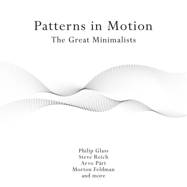 "Patterns in Motion": The Great Minimalists