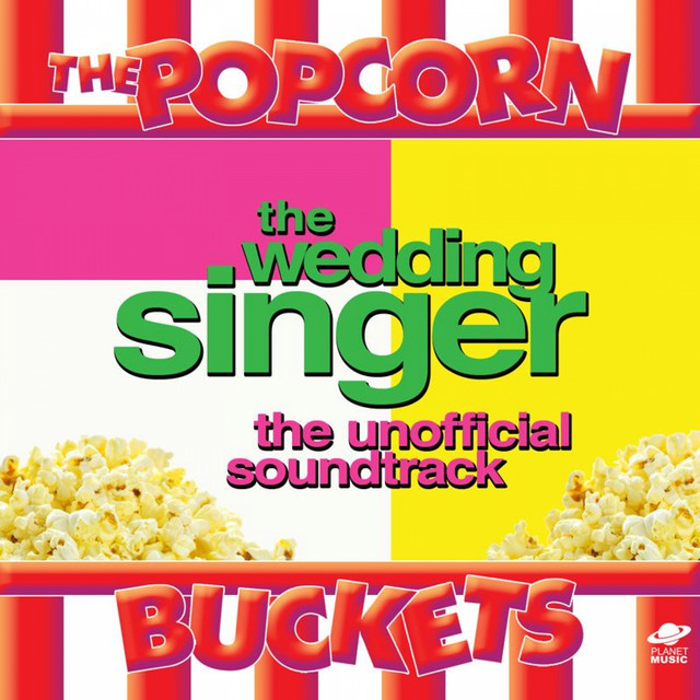 The Wedding Singer: The Unofficial Soundtrack Performed By the Popcorn Buckets cover art