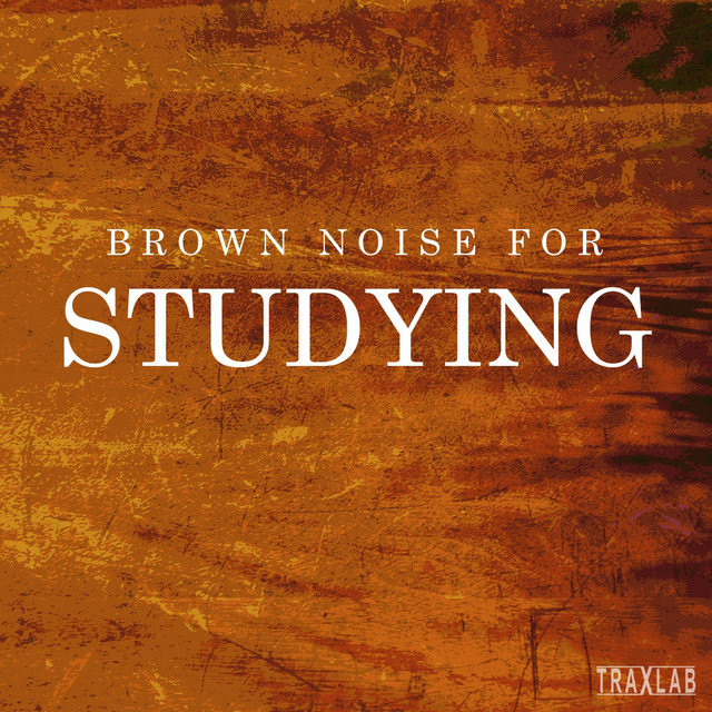 Brown Noise for Studying - Album by Background Noise From TraxLab | Spotify