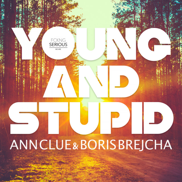 Young And Stupid - Original Mix