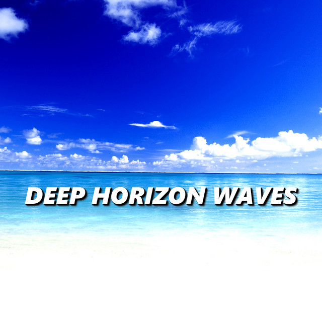 Deep Horizon Waves by Deep Horizon Waves