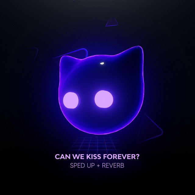 Can We Kiss Forever? - Sped Up + Reverb cover art