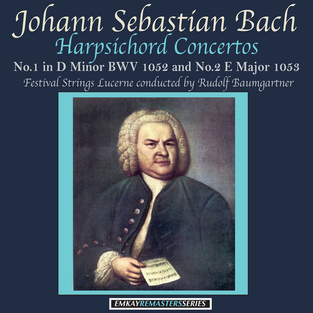 Bach: Konzert fur Cembalo, Streicher und Continuo Nr.1 d-moll BWV 1052 - Konzert fur Cembalo, Streicher und Continuo Nr. 2 E- dur BWV 1053 (Remastered) cover art