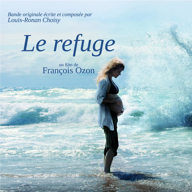 Le refuge (François Ozon's Original Motion Picture Soundtrack) cover art