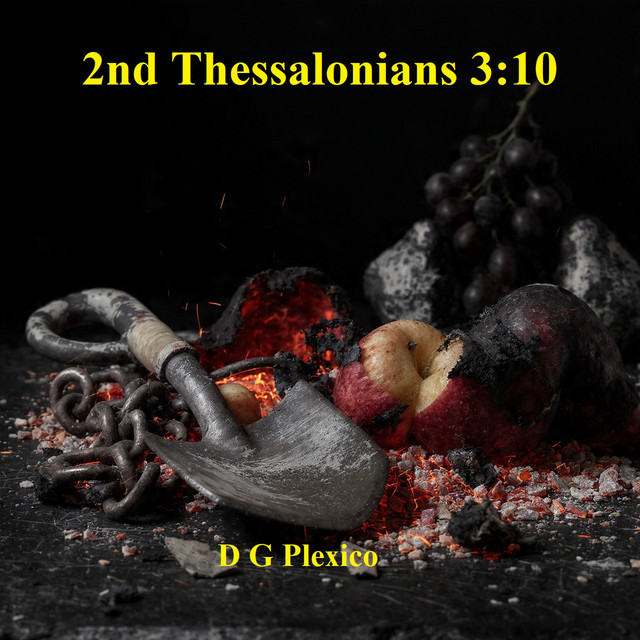 D G Plexico – 2nd Thessalonians 3:10