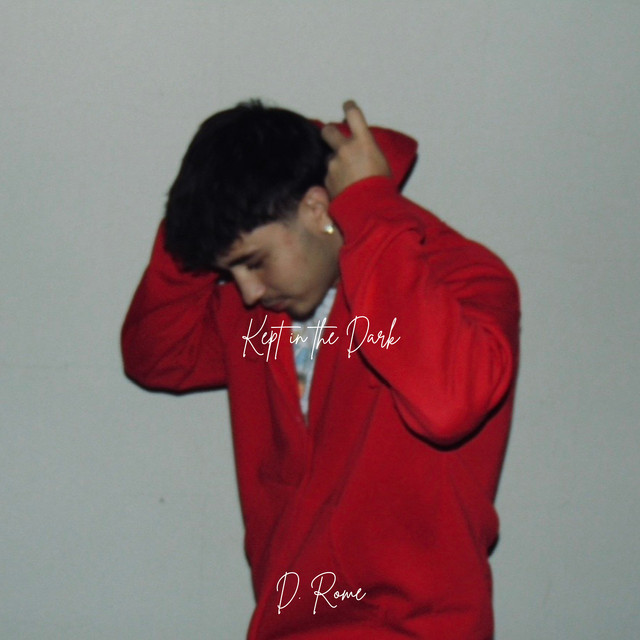 Kept in the Dark - Single by D. Rome | Spotify