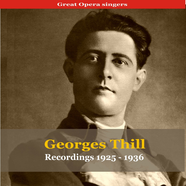 Great Opera Singers / Georges Thill - Recordings 1925-1936 cover art