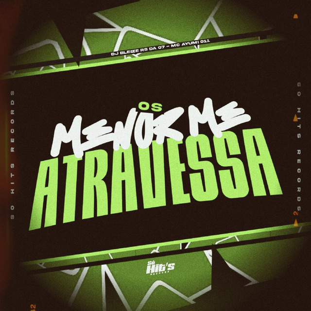 Os Menor me Atravessa