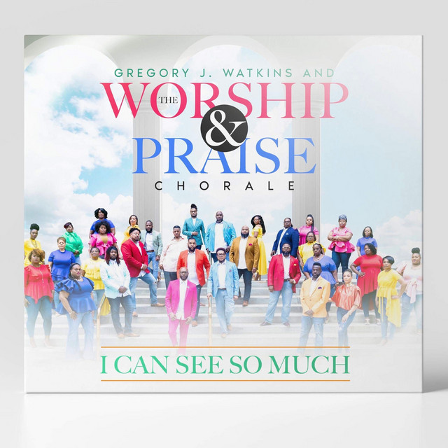 Gregory J Watkins and The Worship & Praise Chorale