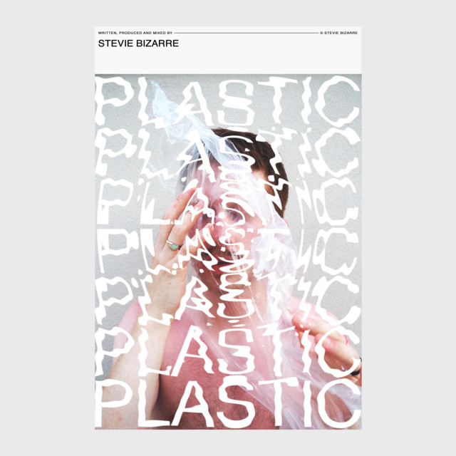 Plastic Single by Stevie Bizarre Spotify