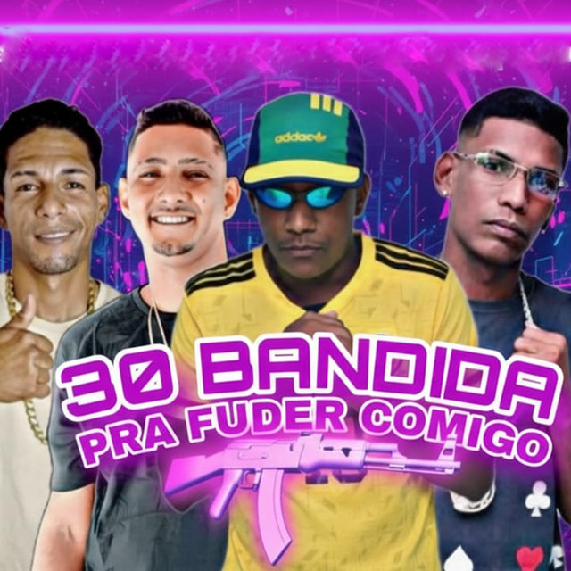 30 Bandida pra Fuder Comigo