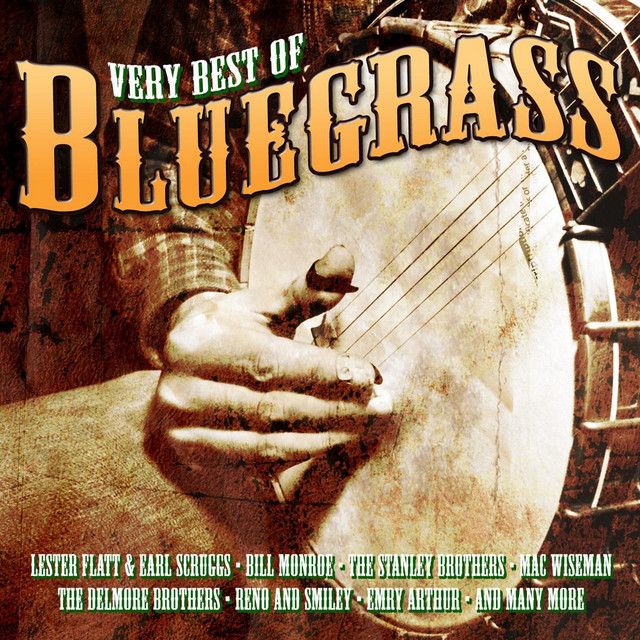 Very Best Of Bluegrass - Compilation by Various Artists | Spotify