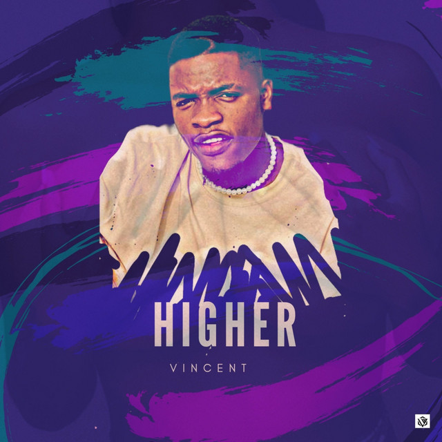 Higher - Single by Vincent | Spotify
