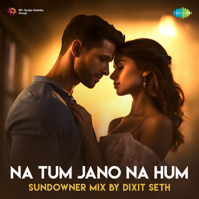 Na Tum Jano Na Hum - Sundowner Mix album image