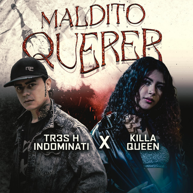tr3s h indominati, Killa Queen – Maldito Querer
