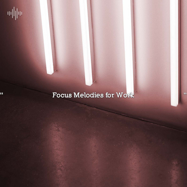 " Focus Melodies for Work " cover art