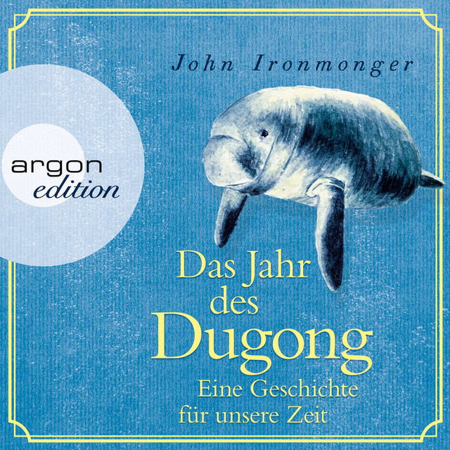 Das Jahr des Dugong - Eine Geschichte für unsere Zeit (Ungekürzt) cover art