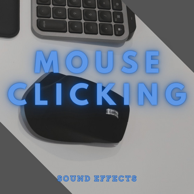 Mouse Clicking Sound Effects - song and lyrics by Sound Effects Nation ...