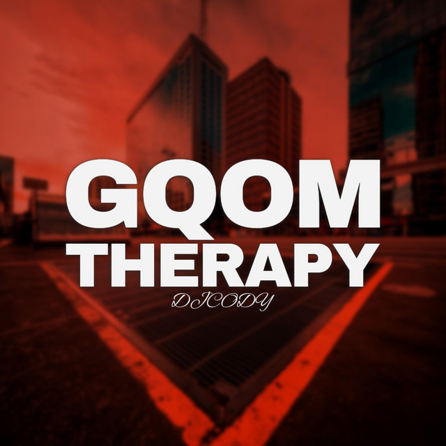 Gqom Therapy - Single by DjCODY | Spotify