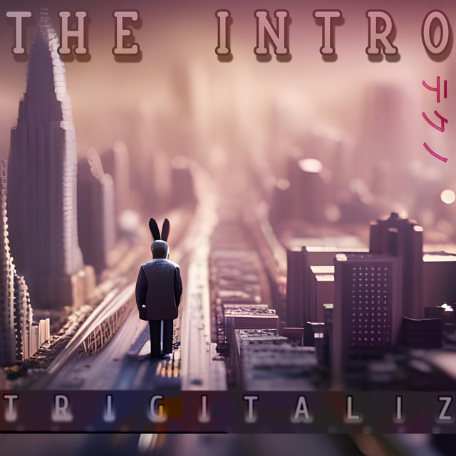 Trigitaliz – The Trigitaliz Intro