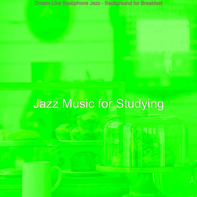 Dream Like Saxophone Jazz - Background for Breakfast cover art