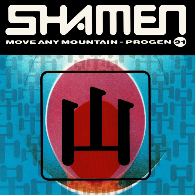 Move Any Mountain (Progen 91) by The Shamen