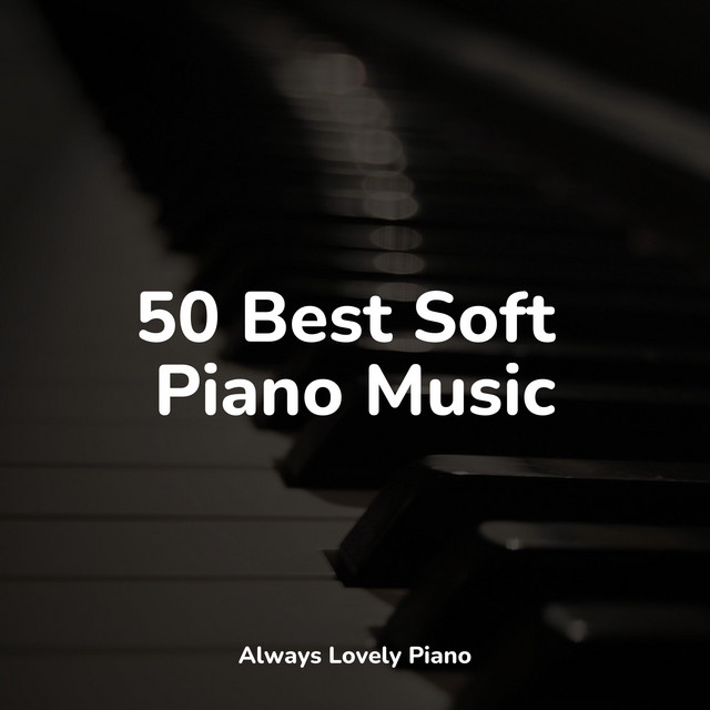 50 Best Soft Piano Music - Album by Baby Sleep Music | Spotify