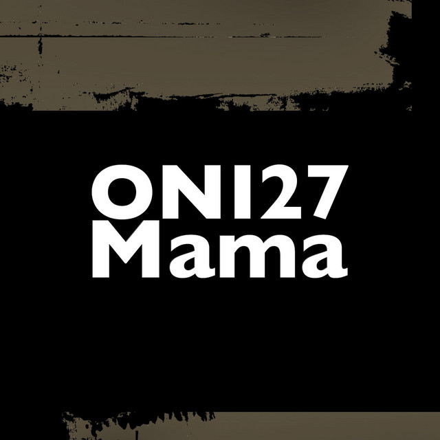 Mama - Single by ONI27 | Spotify