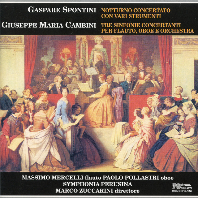 Spontini: Notturno Concertato con vari strumenti - Cambini: Tre Sinfonie Concertanti per flauto, oboe e orchestra