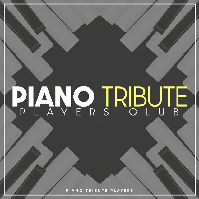 Piano Tribute Players Club - Album by Piano Tribute Players | Spotify