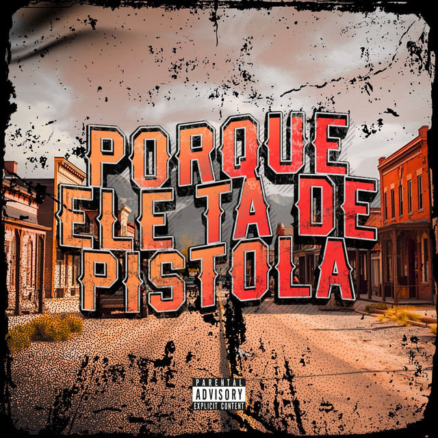PORQUE ELE TA DE PISTOLA