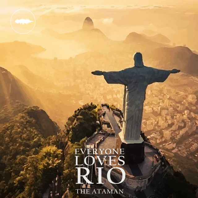 Everyone Loves Rio - Single by The Ataman | Spotify