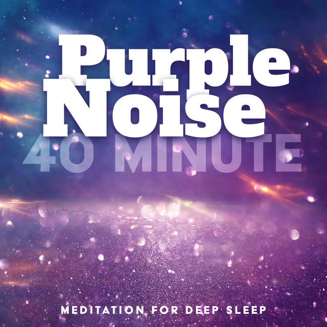 Purple Noise: 40 Minute Meditation for Deep Sleep cover art
