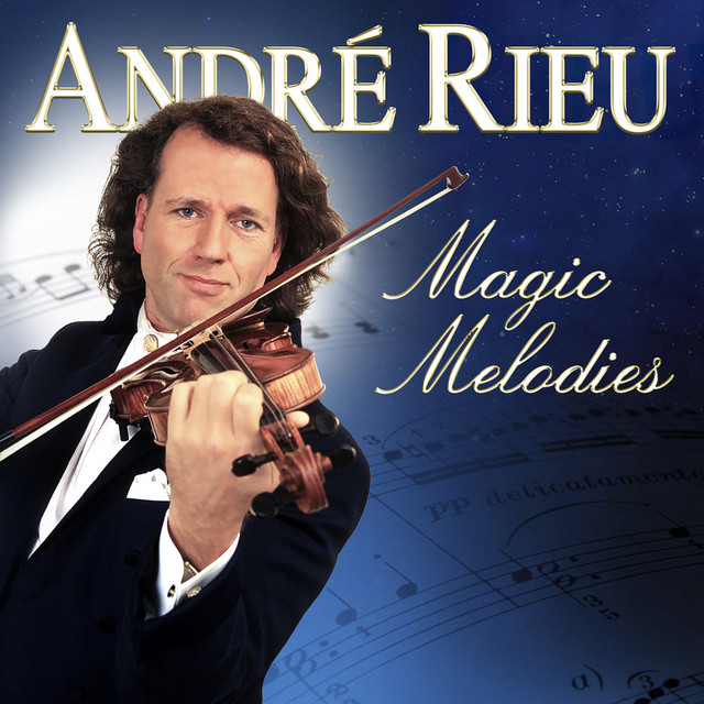 クラシック ANDRE RIEU André Rieu - Magic Melodies - Álbum de André Rieu | Spotify