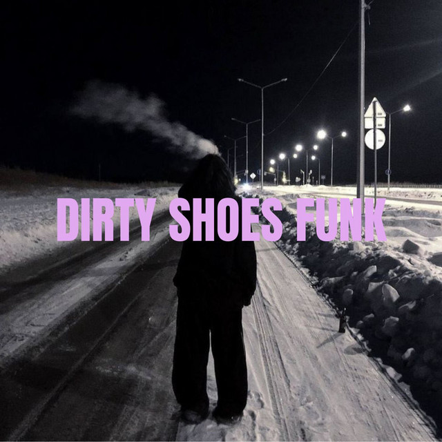 DIRTY SHOES FUNK - Single by Zwella | Spotify