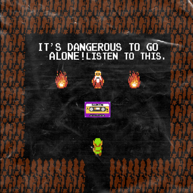 IT´S DANGEROUS TO GO ALONE! LISTEN TO THIS. cover art