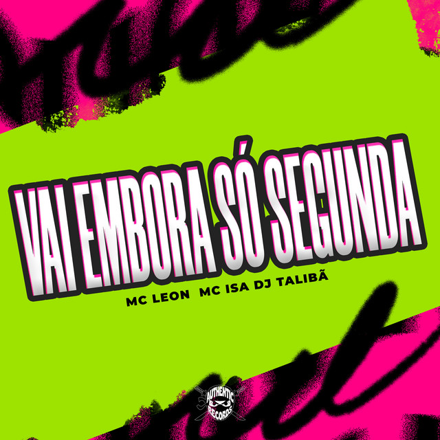  – Vai Embora Só Segunda