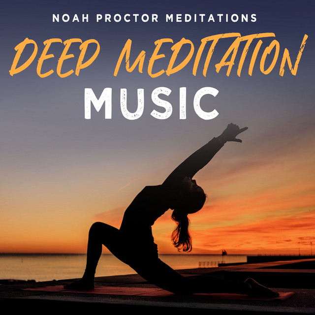 Deep Meditation Music - Album by Noah Proctor Meditations | Spotify